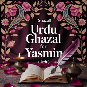 Yasmin Appreciation Song (Ghazal)