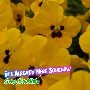 It’s Already Here Somehow