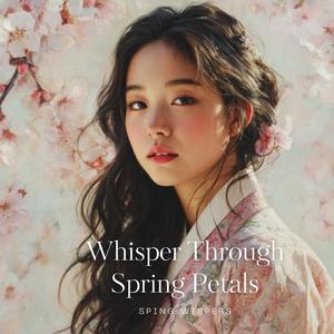 Whisper Through Spring Petals