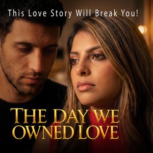 The Day We Owned Love