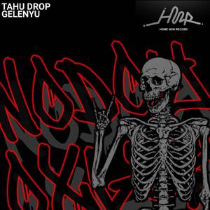 DJ Tahu drop gelenyu