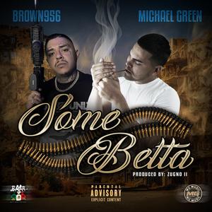 Some Betta (feat. Brown956)