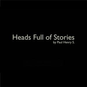 Heads Full Of Stories