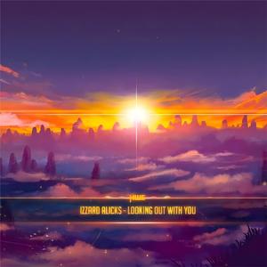 Looking Out With You