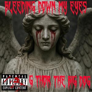 Bleeding Down My Eyes