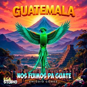 Guatemala (Nos Fuimos Pa’ Guate) [Afrobeat · Reggaetón · Folklore] – Emigdio Gómez | EGA Studio