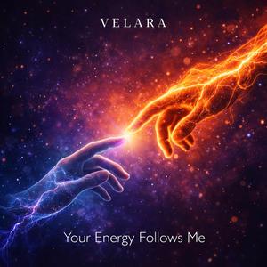 Your Energy Follows Me