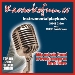 Mike und sein Freund - Instrumental - Karaoke (Instrumental - Karaokeversion ohne Chöre im Stil des Originalinterpreten)