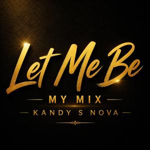 Let Me Be (my mix)