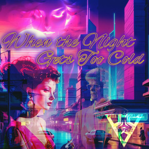 When the Night Gets Too Cold (2024 Remaster)