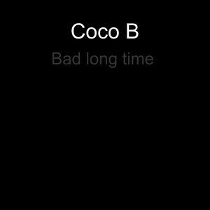 Bad Long Time
