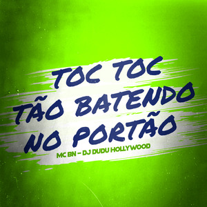 Toc Toc Tão Batendo no Portão