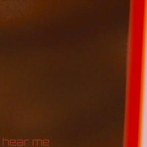 hear me