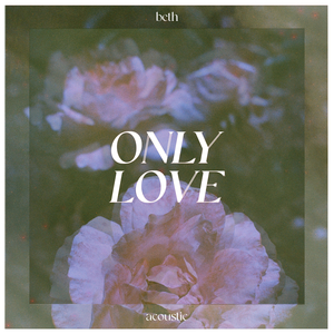 Only Love (Acoustic)