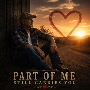Part of me still carries you