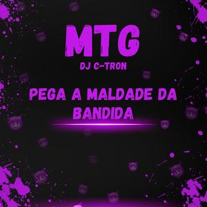 PEGA A MALDADE DA BANDIDA (MTG)