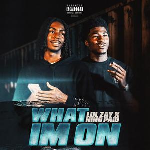 What Im On (feat. Nino Paid)