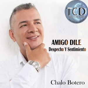 Amigo Dile (Despecho y sentimiento)