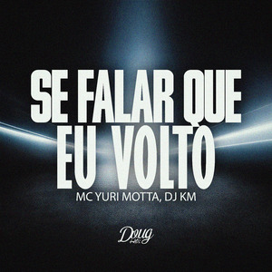 Se Falar Que Eu Volto