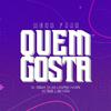DJ Thiago SC - Quem Gosta (Remix)