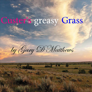 Custer's Greasy Grass