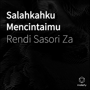 Salahkahku Mencintaimu