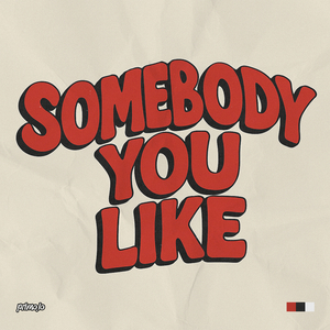 Somebody You Like