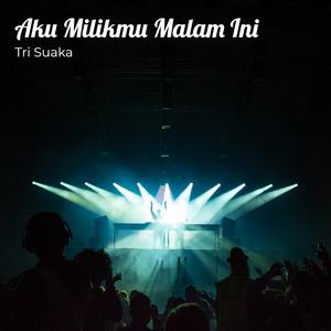 Aku Milikmu Malam Ini