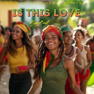 Is This Love (Reggae Soul R&B) KINGBNUT