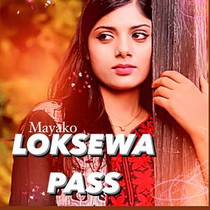 Mayako Loksewa Pass
