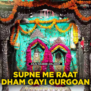 Supne Me Raat Dham Gayi Gurgoan