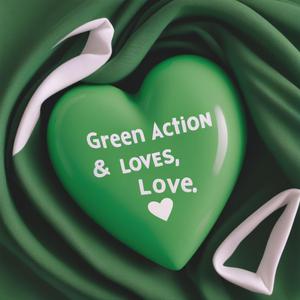 Green Action & Love