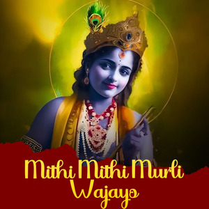 Mithi Mithi Murli Wajayo