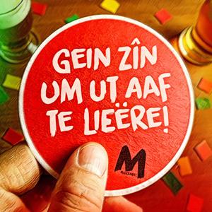 Gein Zîn Um Ut Aaf Te Lieëre!