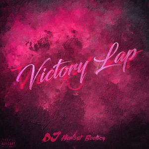 Victory Lap(DJ Hon3st Bootleg)