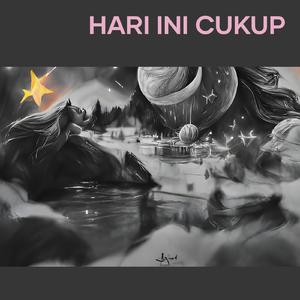 Hari Ini Cukup