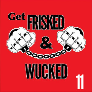 Get Frisked and Wucked 11
