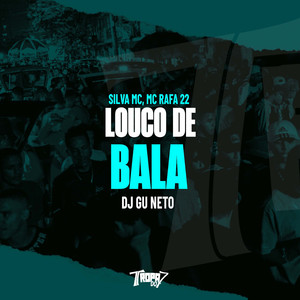 Louco de bala
