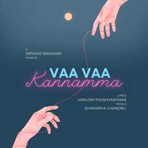 Vaa Vaa Kannammaa (feat. Ishwaria Chandru)