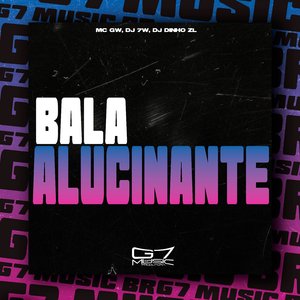 Bala Alucinante