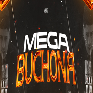 MEGA BUCHONA