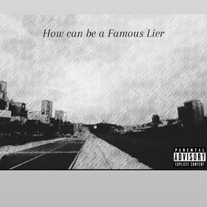 How Can be a Famous Lier (Radio Edit)
