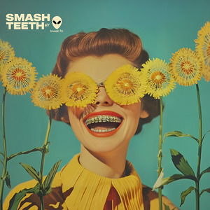 Smash my Teeth