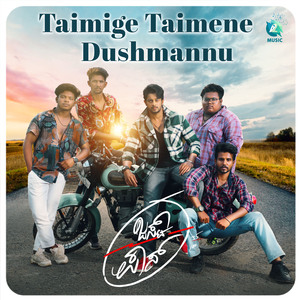 Taimige Taimene Dushmannu (From "Just Pass")