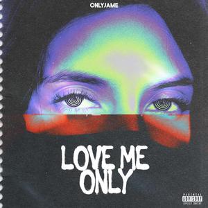 Love Me Only