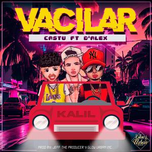 VACILAR (Castu feat D'Alex)