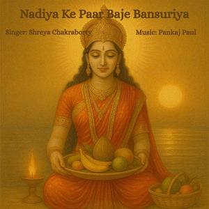 Nadiya Ke Paar Baje Bansuriya (feat. Shreya Chakraborty)