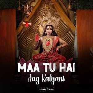 Maa Tu Hai Jag Kalyani