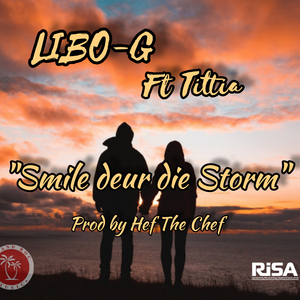 Smile deur die storm (feat. Libo-G & Tittia)