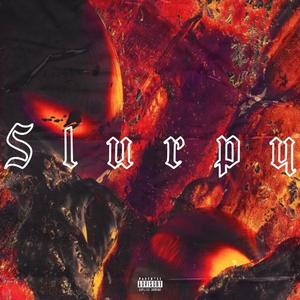 Slurpy (feat. Huskii)